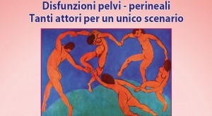 Disfunzioni pelvi - perineali Tanti attori per un unico scenario